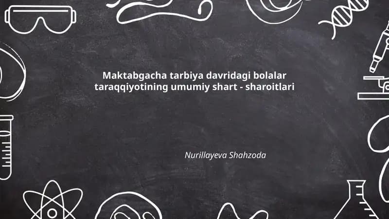 Maktabgacha tarbiya davridagi bolalar taraqqiyotining umumiy shart - sharoitlari
