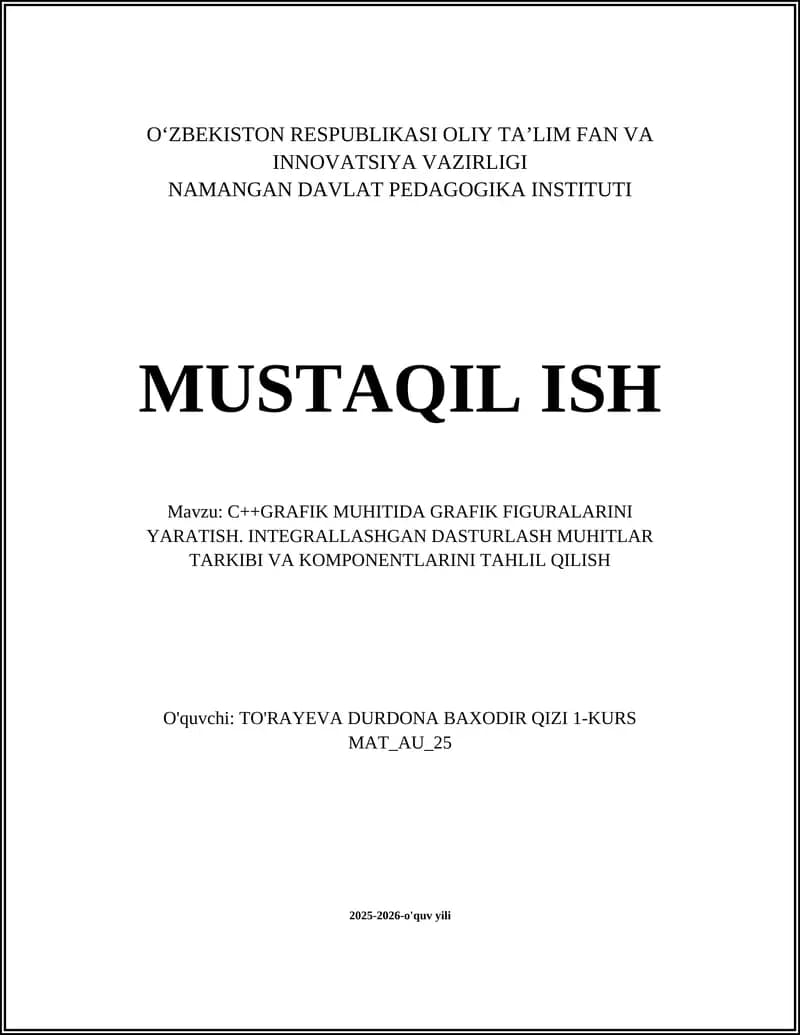 C++GRAFIK MUHITIDA GRAFIK FIGURALARINI YARATISH. INTEGRALLASHGAN DASTURLASH MUHITLAR TARKIBI VA KOMPONENTLARINI TAHLIL QILISH