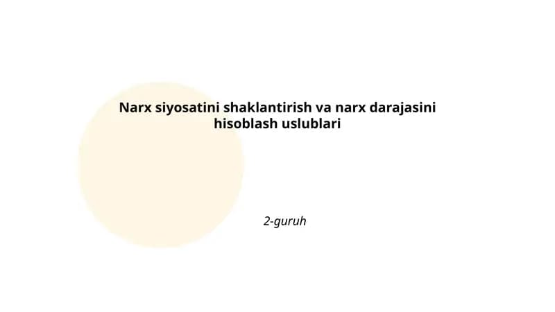 Narx siyosatini shaklantirish va narx darajasini hisoblash uslublari 2-guruh