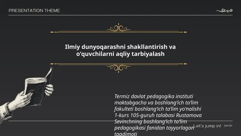 Ilmiy dunyoqarashni shakllantirish va oʻquvchilarni aqliy tarbiyalash