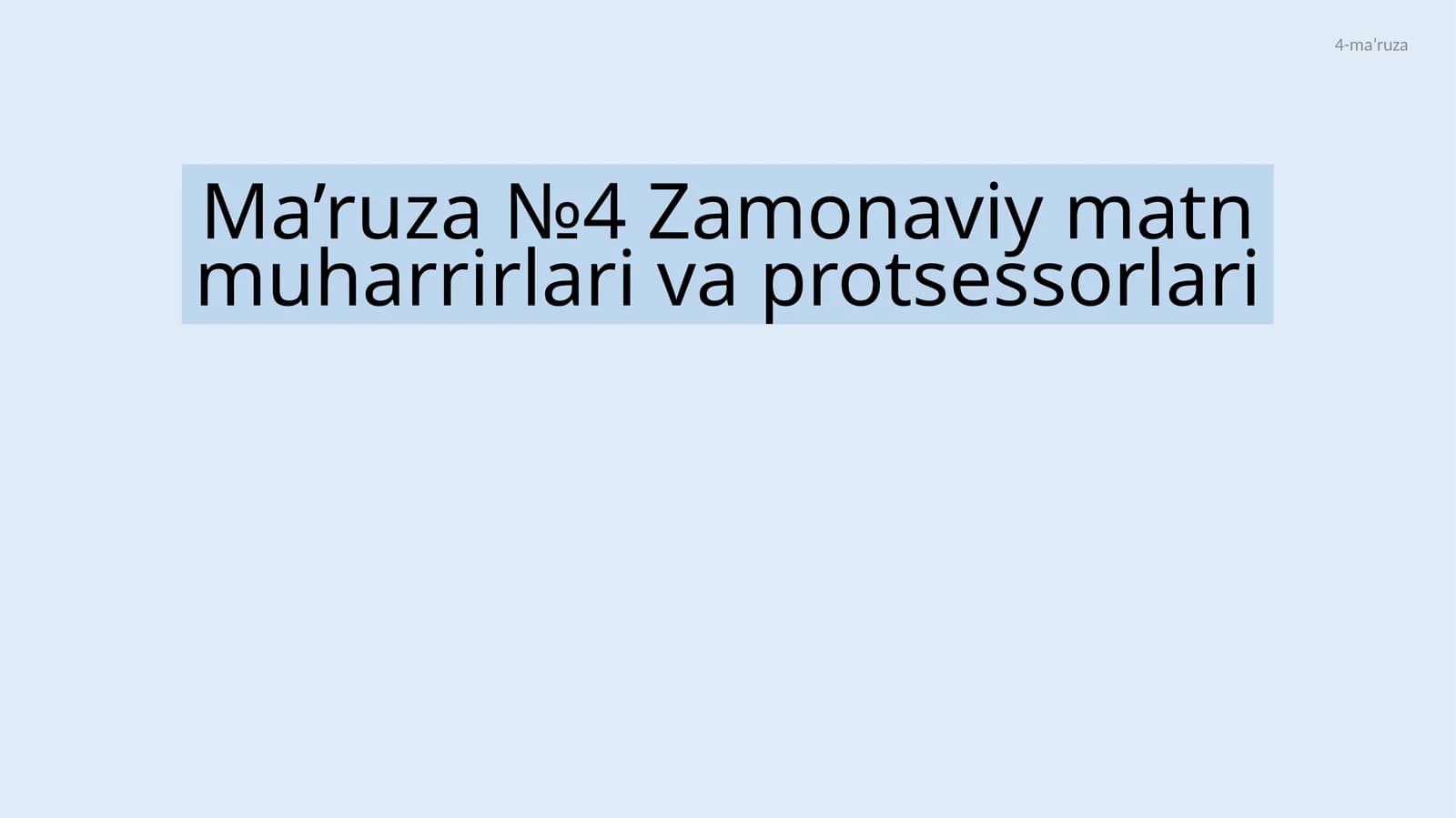 Ma’ruza №4 Zamonaviy matn muharrirlari va protsessorlari