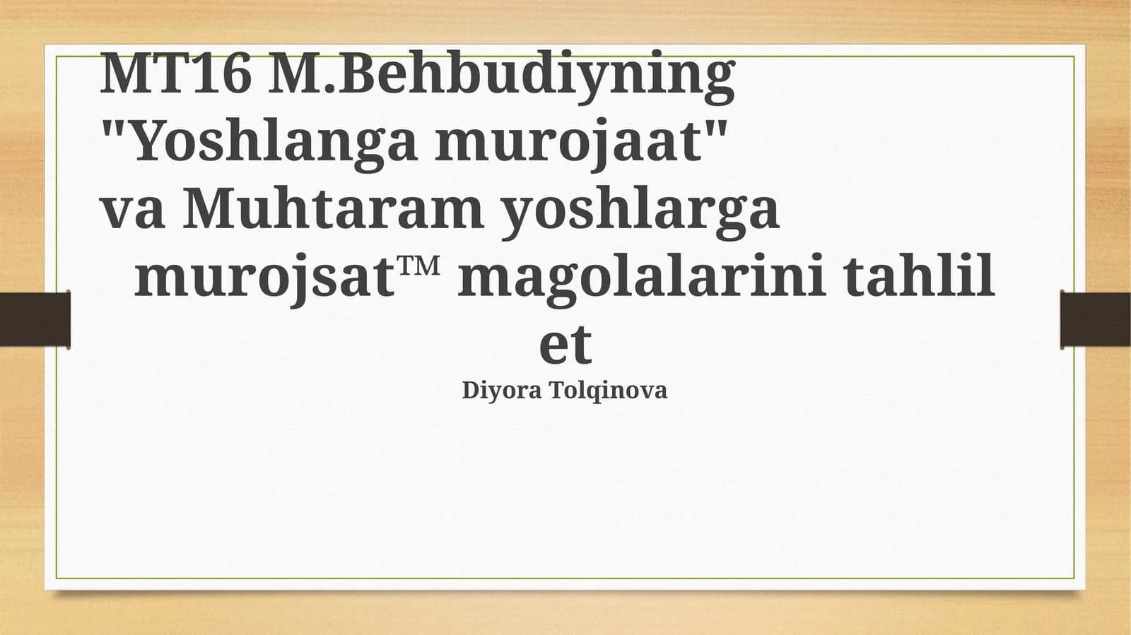 M.Behbudiyning "Yoshlanga murojaat" va Muhtaram yoshlarga murojsat™ magolalarini tahlil et