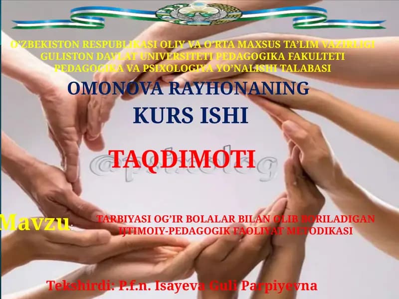 TARBIYASI OG’IR BOLALAR BILAN OLIB BORILADIGAN IJTIMOIY-PEDAGOGIK FAOLIYAT METODIKASI
