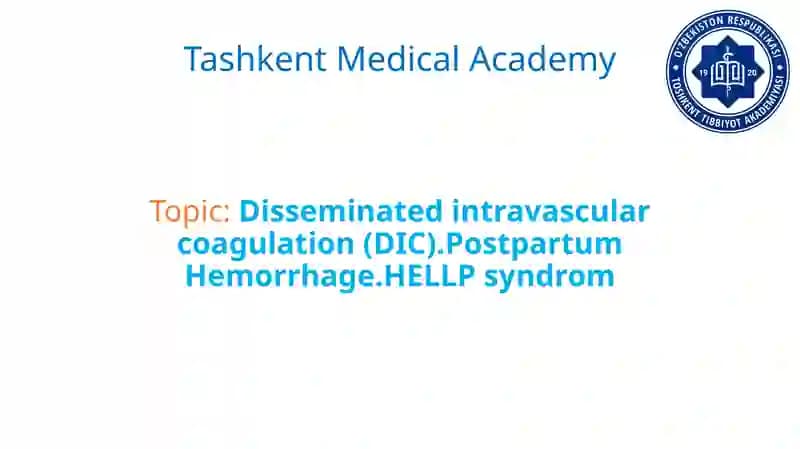 Disseminated Intravascular Coagulation (DIC) and HELLP Syndrome