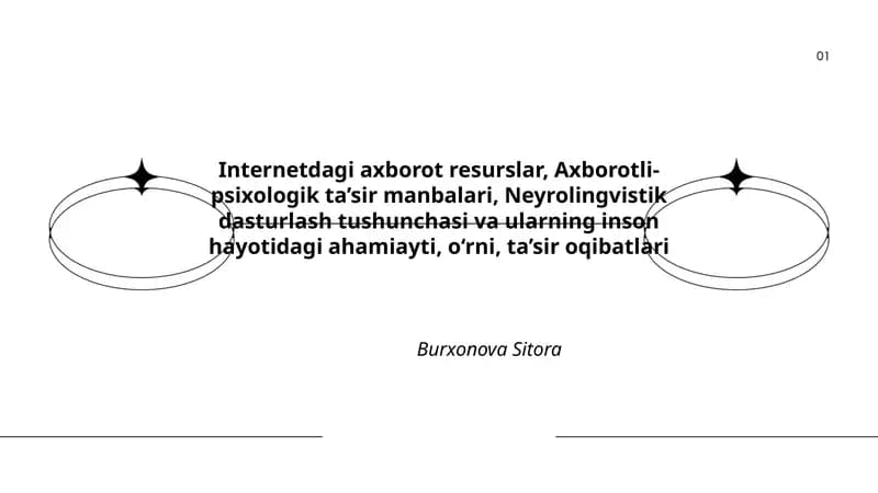 Internetdagi axborot resurslar, Axborotli-psixologik ta’sir manbalari, Neyrolingvistik dasturlash tushunchasi va ularning inson hayotidagi ahamiayti, o‘rni, ta’sir oqibatlari