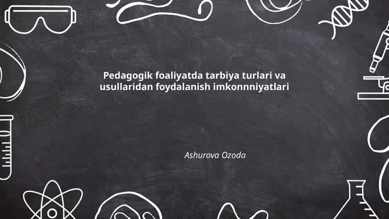 Pedagogik foaliyatda tarbiya turlari va usullaridan foydalanish imkonnniyatlari