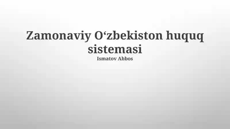 Zamonaviy Oʻzbekiston huquq sistemasi