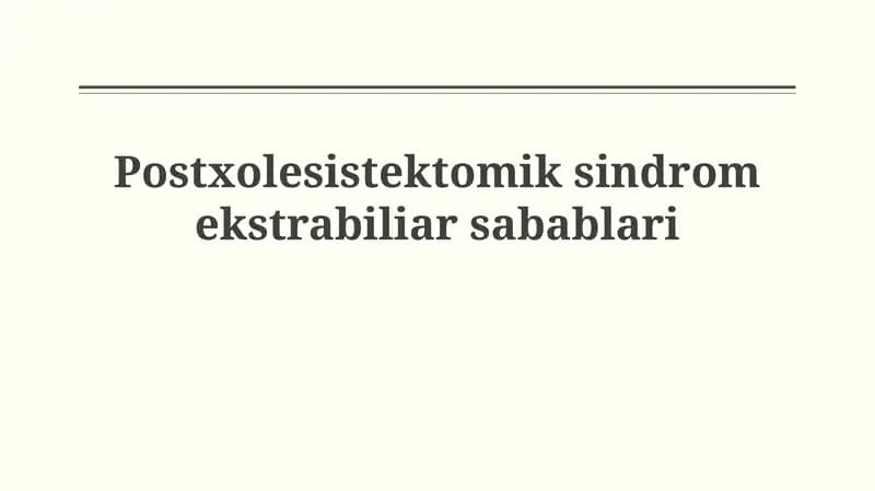 Postxolesistektomik sindromekstrabiliarsabablari