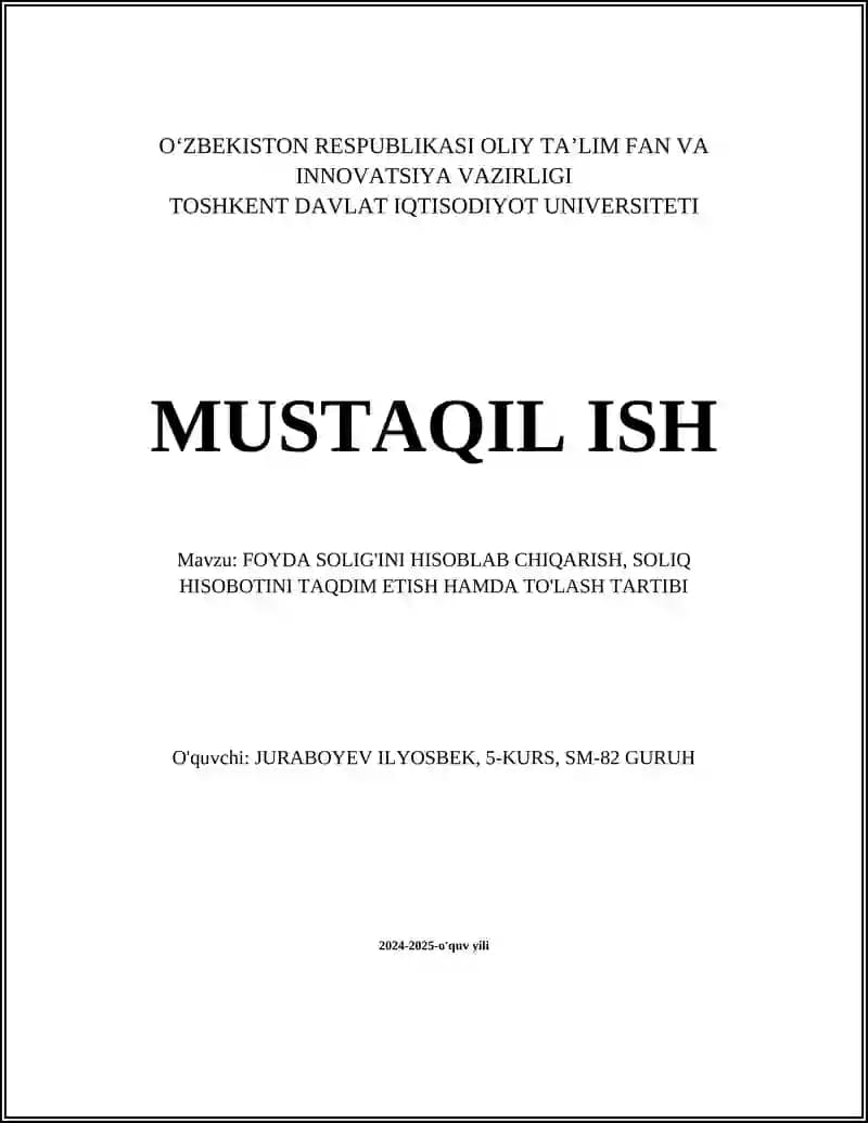 FOYDA SOLIG'INI HISOBLAB CHIQARISH, SOLIQ HISOBOTINI TAQDIM ETISH HAMDA TO'LASH TARTIBI