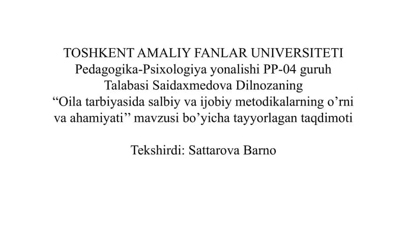 Oila tarbiyasida salbiy va ijobiy metodikalarning o’rni va ahamiyati