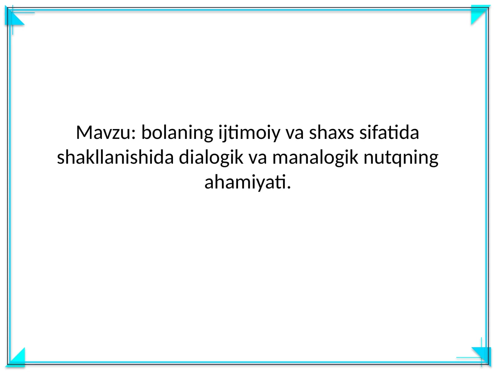 bolaning ijtimoiy va shaxs sifatida shakllanishida dialogik va manalogik nutqning ahamiyati