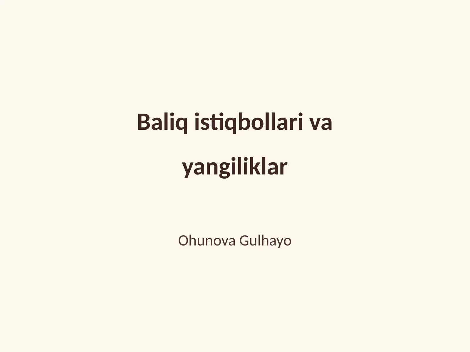 Baliq istiqbollari va yangiliklar