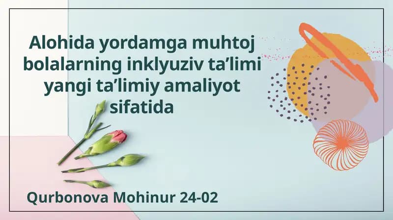 Alohida yordamga muhtoj bolalarning inklyuziv ta’limi yangi ta’limiy amaliyot sifatida