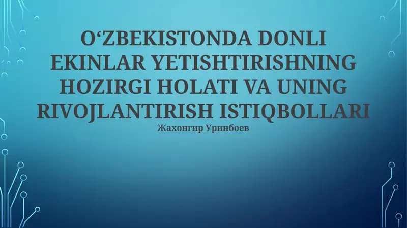 O'zbekistonda donli ekinlar yetishtirishning hozigri holati va uning rivojlanish istiqbollari