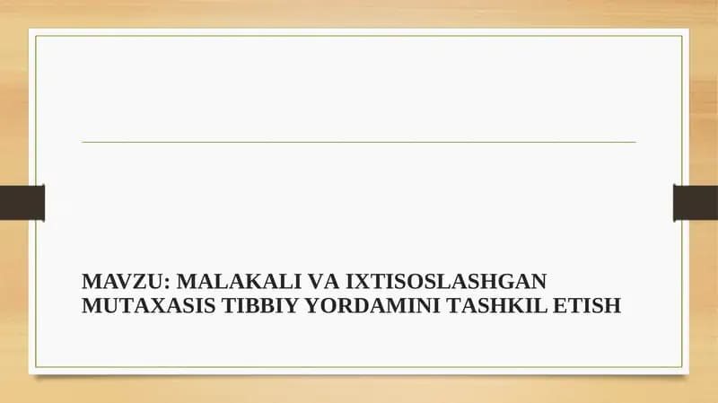MАLАKАLI VА IXTISOSLASHGAN MUTАХАSIS TIBBIY YORDАMINI TАSHKIL ETISH