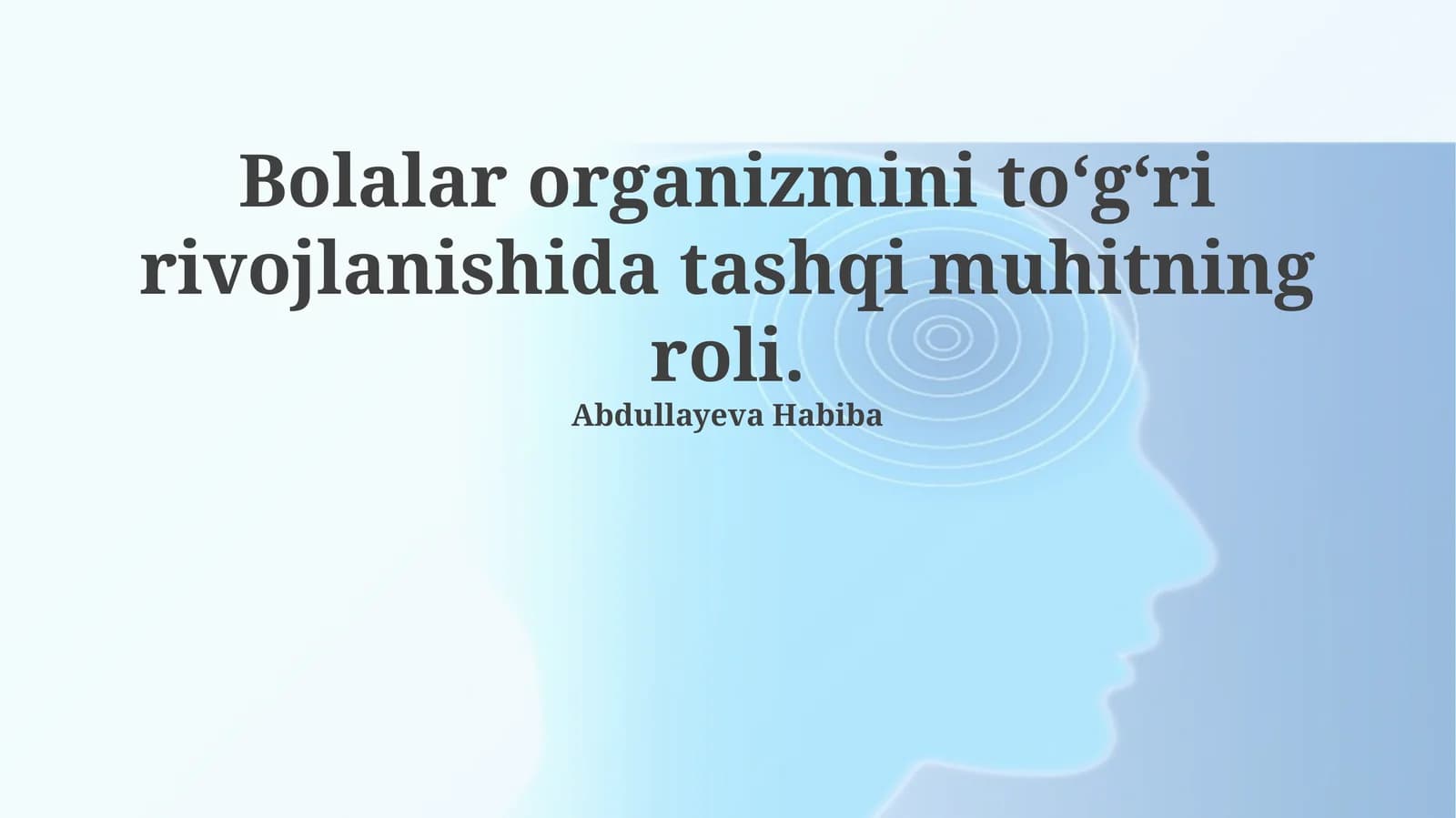 Bolalar organizmini to‘g‘ri rivojlanishida tashqi muhitning roli