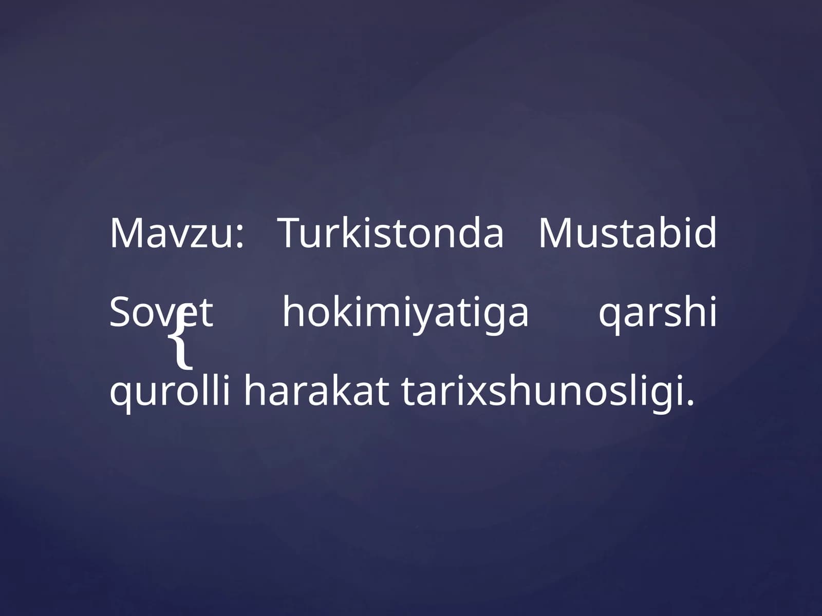 Turkistonda Mustabid Sovet hokimiyatiga qarshi qurolli harakat tarixi