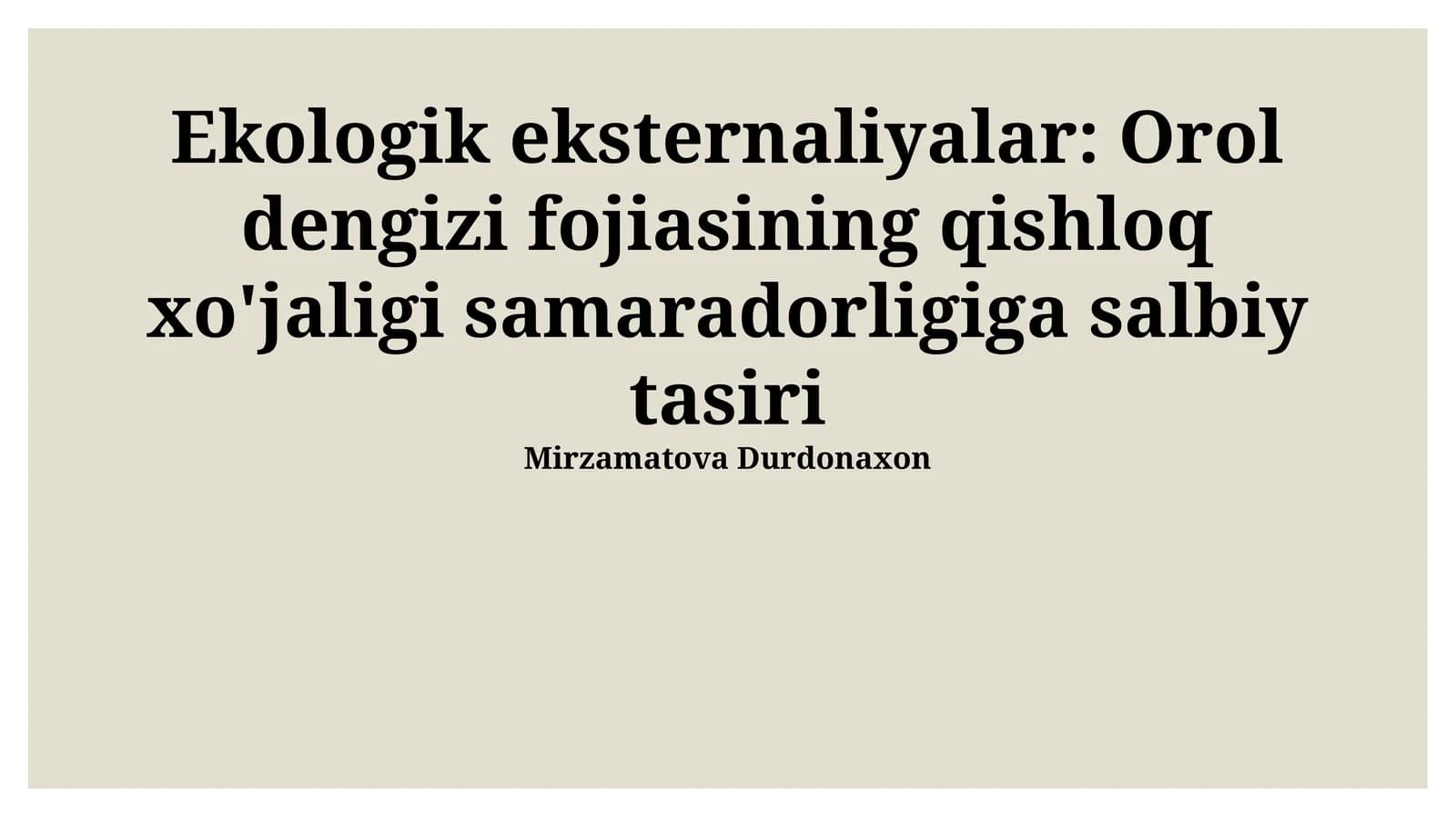 Ekologik eksternaliyalar: Orol dengizi fojiasining qishloq xo'jaligi samaradorligiga salbiy tasiri