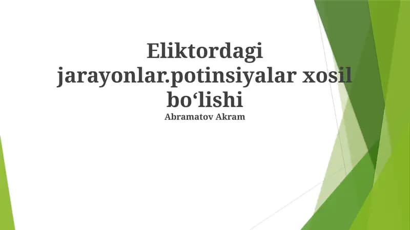 Elektrolitdagi jarayonlar. Potensial xosil bo'lishi