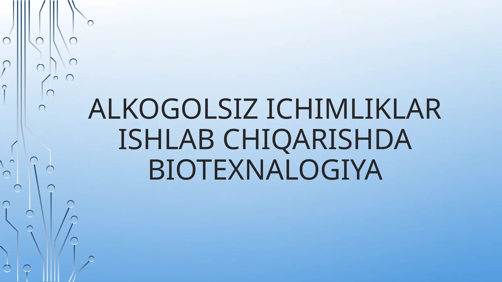 ALKOGOLSIZ ICHIMLIKLAR ISHLAB CHIQARISHDA BIOTEXNALOGIYA