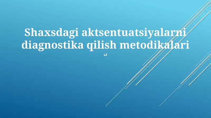 Shaxsdagi aktsentuatsiyalarni diagnostika qilish metodikalari
