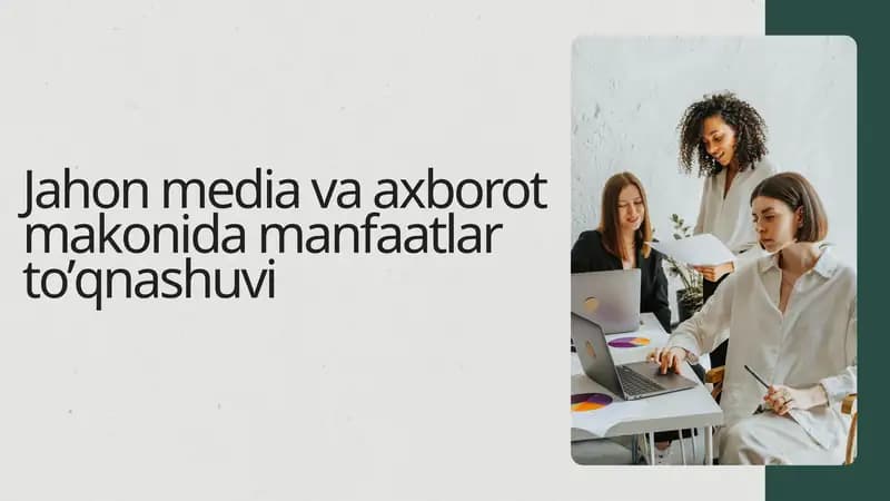 Jahon media va axborot makonida manfaatlar tо’qnashuvi
