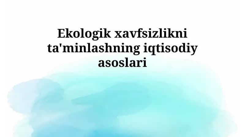Ekologik xavfsizlikni ta'minlashning iqtisodiy asoslari