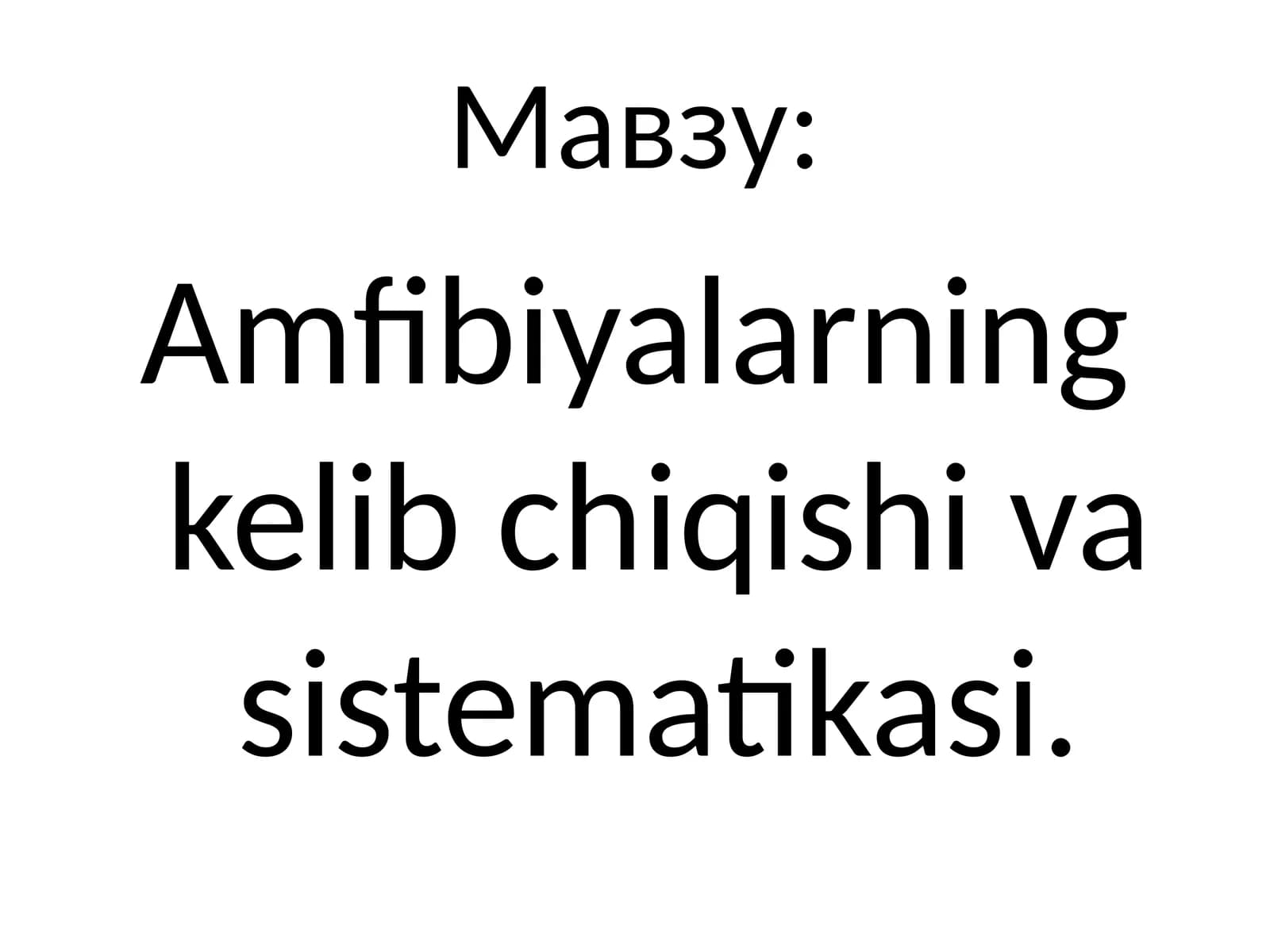 Amfibiyalarning kelib chiqishi va sistematikasi