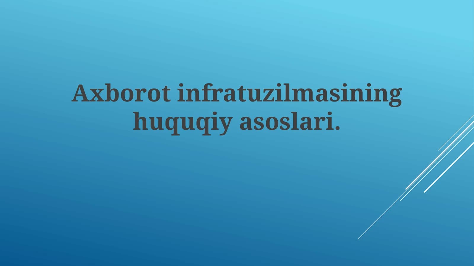 Axborotinfratuzilmasininghuquqiyasoslari