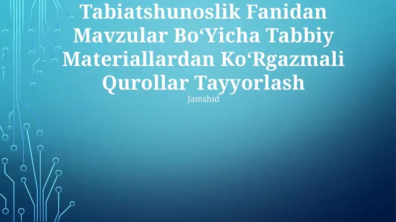 Tabiatshunoslik Fanidan Mavzular BoʻYicha Tabbiy Materiallardan KoʻRgazmali Qurollar Tayyorlash