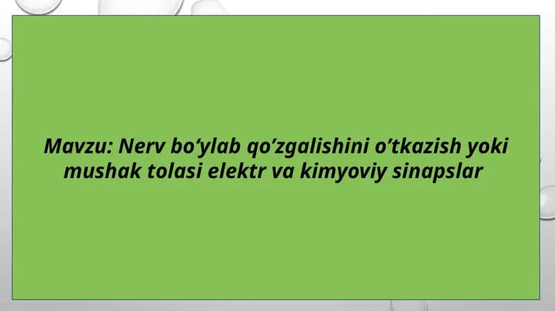 Nervboʻylabqo’zgalishinio’tkazish yoki mushak tolasi elektr vakimyoviysinapslar