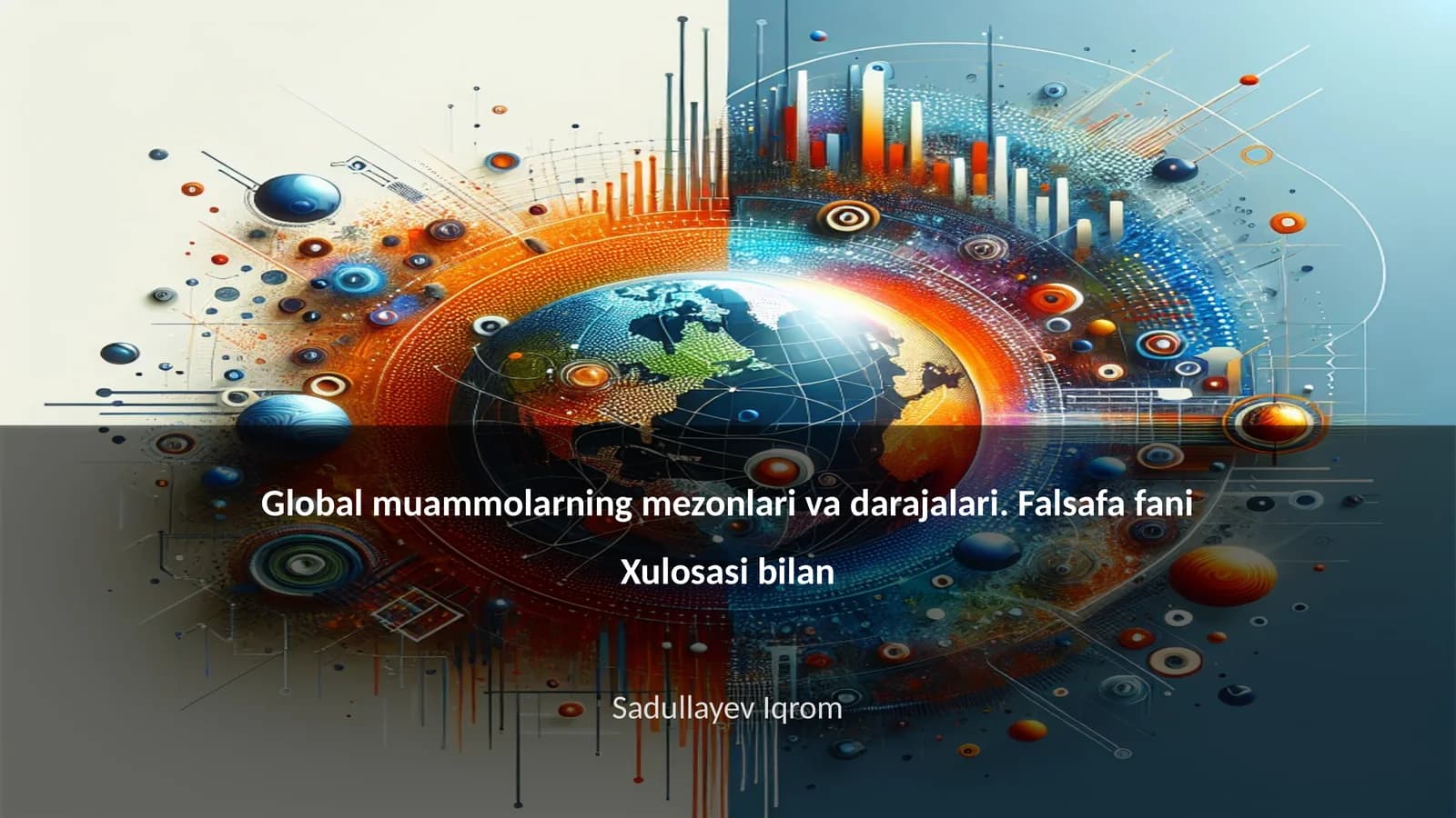 Global muammolarning mezonlari va darajalari. Falsafa fani Xulosasi bilan