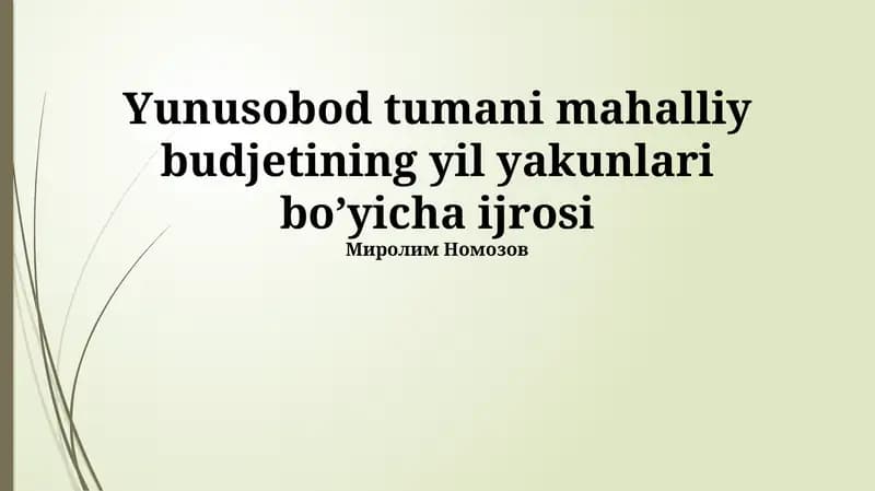 Yunusobod tumani mahalliy budjetining yil yakunlari bo’yicha ijrosi