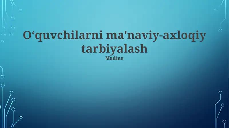 Oʻquvchilarni ma'naviy-axloqiy tarbiyalash