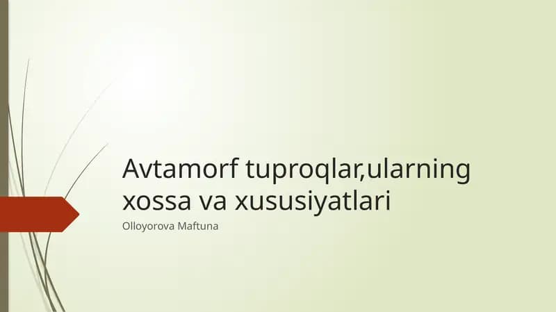 Avtomorf tuproqlar,ularning xossa va xususiyatlari