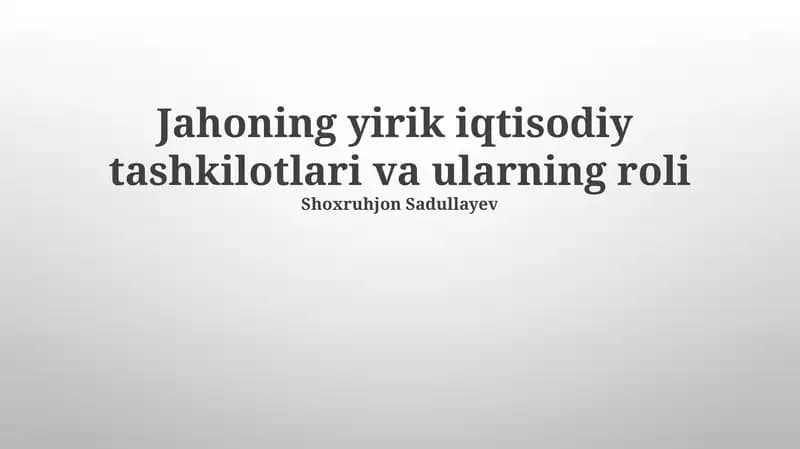Jahoning yirik iqtisodiy tashkilotlari va ularning roli