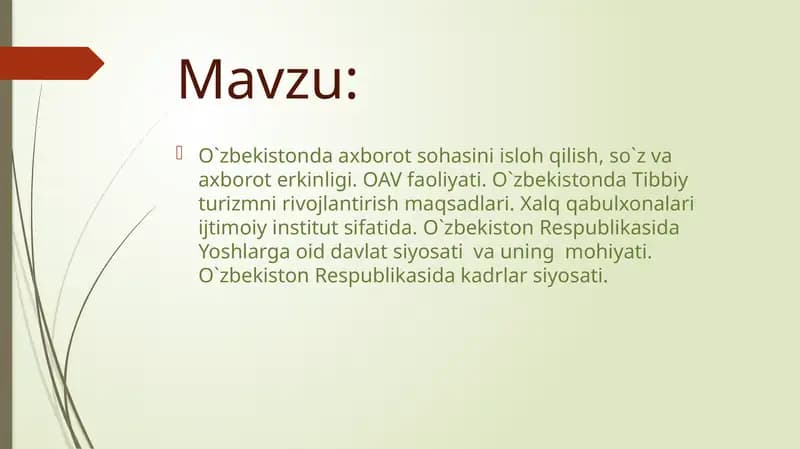 O`zbekistonda axborot sohasini isloh qilish, so`z va axborot erkinligi. OAV faoliyati. O`zbekistonda Tibbiy turizmni rivojlantirish maqsadlari. Xalq qabulxonalari ijtimoiy institut sifatida