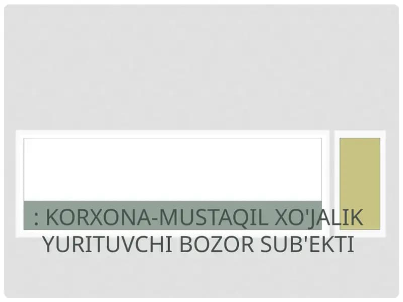 Korxona-Mustaqil XO'jalik Yurituvchi Bozor Sub'ekti