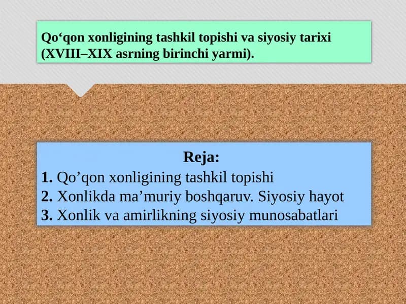Qo‘qon xonligining tashkil topishi va siyosiy tarixi (XVIII–XIX asrning birinchi yarmi).