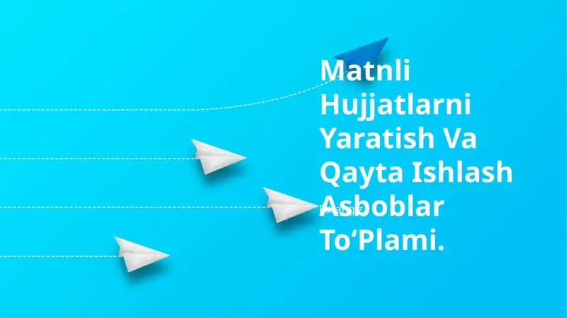 Matnli Hujjatlarni Yaratish Va Qayta Ishlash Asboblar ToʻPlami
