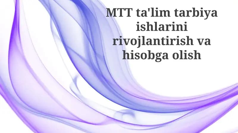 MTT ta'lim tarbiyasi ishlarini rivojlantirish va hisobga olish