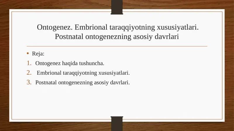 Ontogenez. Embrional taraqqiyotning xususiyatlari. Postnatal ontogenezning asosiy davrlari