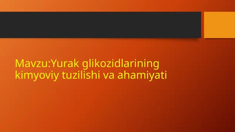 Yurak glikozidlarining kimyoviy tuzilishi va ahamiyati