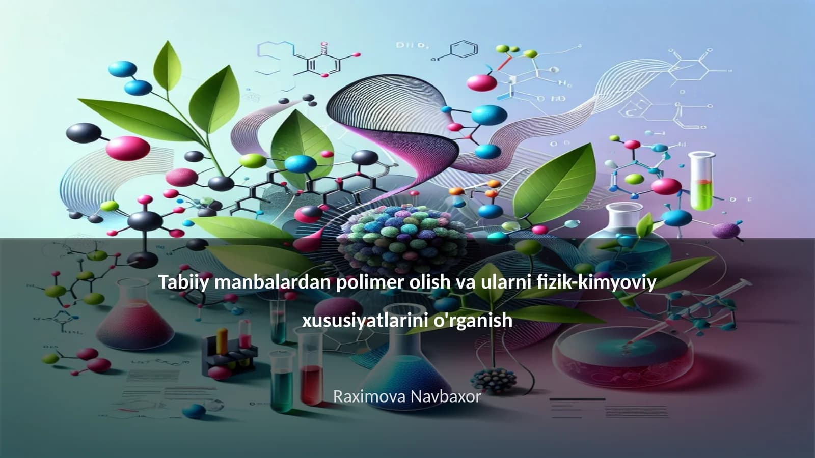 Tabiiy manbalardan polimer olish va ularni fizik-kimyoviy xususiyatlarini o'rganish