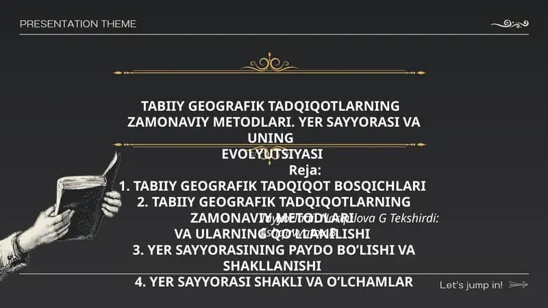 TABIIY GEOGRAFIK TADQIQOTLARNING ZAMONAVIY METODLARI. YER SAYYORASI VA UNING EVOLYUTSIYASI