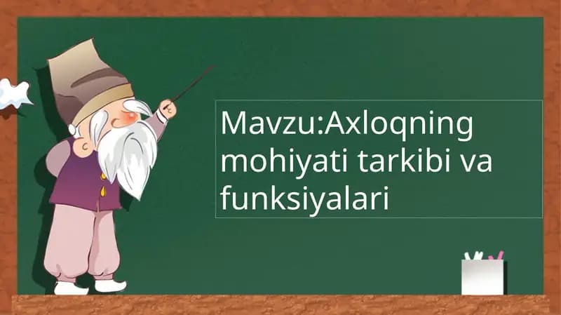 Axloqning mohiyati tarkibi va funksiyalari