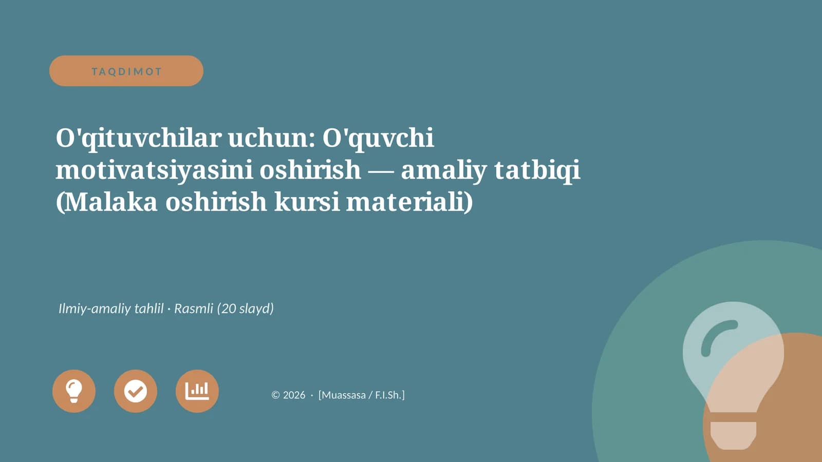 O'qituvchilar uchun: O'quvchi motivatsiyasini oshirish — amaliy tatbiqi (Malaka oshirish kursi materiali)