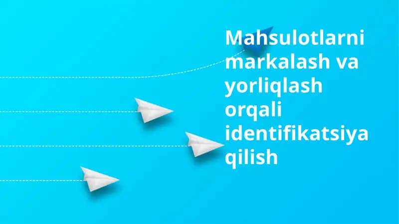 Mahsulotlarni markalash va yorliqlash