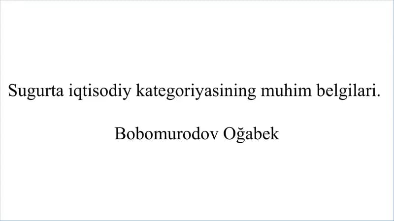 Sugurta iqtisodiy kategoriyasining muhim belgilari.  slayd