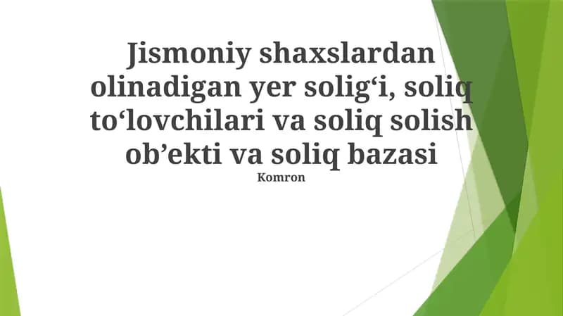 Soliqqa tortiladigan ob'ektlar: Yer, binolar va boshqa yaxshilanishlar